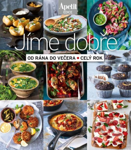Kniha: Jíme dobře od rána do večera, celý rok (Autorský kolektiv). BURDA Media 2000, 2021 Kniha: Jíme dobře od rána do večera, celý rok (Autorský kolektiv). BURDA Media 2000, 2021