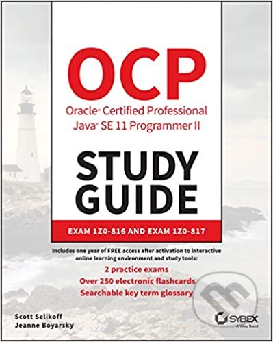 Kniha: OCP Oracle Certified Professional Java SE 11 Programmer II Study Guide (Jeanne Boyarsky a Scott Selikoff). Sybex, 2020 Kniha: OCP Oracle Certified Professional Java SE 11 Programmer II Study Guide (Jeanne Boyarsky a Scott Selikoff). Sybex, 2020
