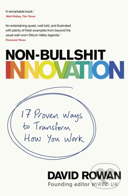 Kniha: Non-Bullshit Innovation (David Rowan). Bantam Press, 2021 Kniha: Non-Bullshit Innovation (David Rowan). Bantam Press, 2021