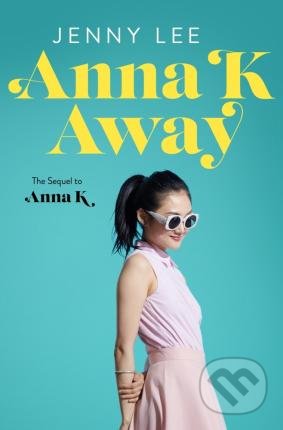 Anna K Away - Jenny Lee, MacMillan, 2021