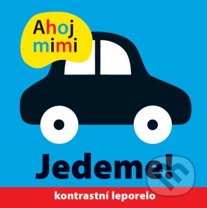 Kniha: Ahoj mimi Jedeme! (Holly Jackman a Roger Priddy). Svojtka&Co., 2021 Kniha: Ahoj mimi Jedeme! (Holly Jackman a Roger Priddy). Svojtka&Co., 2021