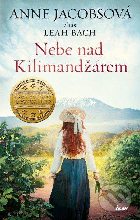 Kniha: Nebe nad Kilimandžárem (Anne Jacobs). Ikar CZ, 2021 Kniha: Nebe nad Kilimandžárem (Anne Jacobs). Ikar CZ, 2021