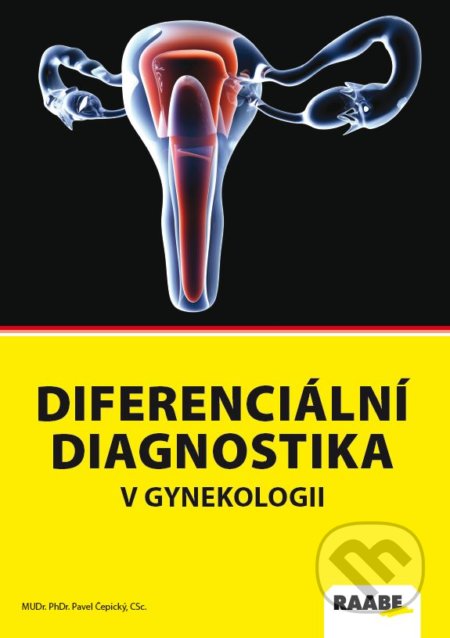Kniha: Diferenciální diagnostika v gynekológii (Pavel Čepický). Raabe, 2021 Kniha: Diferenciální diagnostika v gynekológii (Pavel Čepický). Raabe, 2021