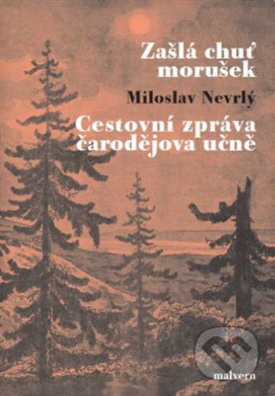 Kniha: Zašlá chuť morušek (Miloslav Nevrlý). Malvern, 2021 Kniha: Zašlá chuť morušek (Miloslav Nevrlý). Malvern, 2021