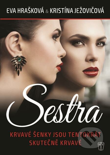 E-kniha: Sestra (Eva Hrašková a Kristína Ježovičová). Naše vojsko, 2018 E-kniha: Sestra (Eva Hrašková a Kristína Ježovičová). Naše vojsko, 2018