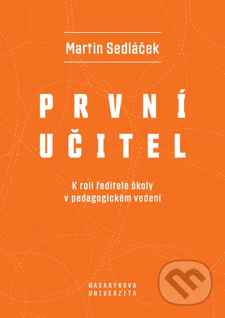 E-kniha: První učitel (Marek Sedláček). Muni Press, 2021 E-kniha: První učitel (Marek Sedláček). Muni Press, 2021
