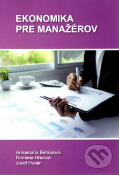 Kniha: Ekonomika pre manažérov (Annamária Behúnová, Jozef Husár a Romana Hricová). Elfa, 2021 Kniha: Ekonomika pre manažérov (Annamária Behúnová, Jozef Husár a Romana Hricová). Elfa, 2021