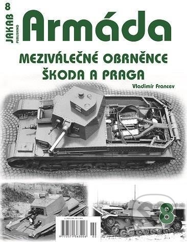 Kniha: Armáda 8 - Meziválečné obrněnce Škoda a Praga (Vladimír Francev). Jakab, 2021 Kniha: Armáda 8 - Meziválečné obrněnce Škoda a Praga (Vladimír Francev). Jakab, 2021