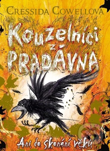 Kniha: Kouzelníci z pradávna 4: Ani do skonání věků (Cressida Cowell). Brio, 2021 Kniha: Kouzelníci z pradávna 4: Ani do skonání věků (Cressida Cowell). Brio, 2021