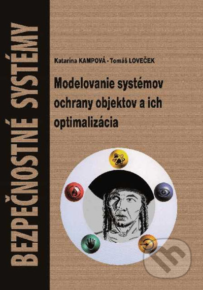 Kniha: Modelovanie systémov ochrany objektov a ich optimalizácia (Katarína Kampová a Tomáš Loveček). EDIS, 2021 Kniha: Modelovanie systémov ochrany objektov a ich optimalizácia (Katarína Kampová a Tomáš Loveček). EDIS, 2021