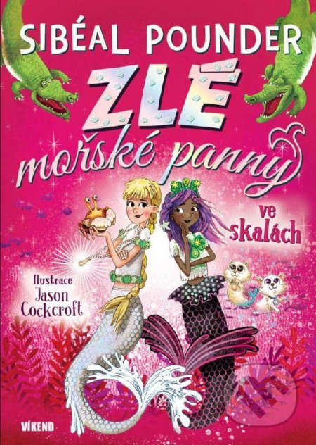 Kniha: Zlé mořské panny 2 ve skalách (Sibéal Pounder). Víkend, 2021 Kniha: Zlé mořské panny 2 ve skalách (Sibéal Pounder). Víkend, 2021