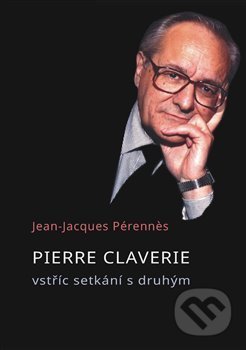Kniha: Pierre Claverie (Jean-Jacques Pérennes). Krystal OP, 2021 Kniha: Pierre Claverie (Jean-Jacques Pérennes). Krystal OP, 2021