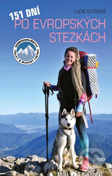 Kniha: 151 dní po evropských stezkách (Lucie Kutrová). Universum, 2021 Kniha: 151 dní po evropských stezkách (Lucie Kutrová). Universum, 2021