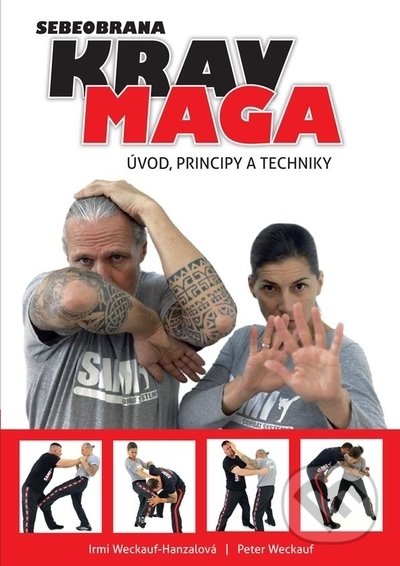 Kniha: Krav maga (Irmi Weckauf-Hanzalová a Peter Weckauf). Plot, 2021 Kniha: Krav maga (Irmi Weckauf-Hanzalová a Peter Weckauf). Plot, 2021