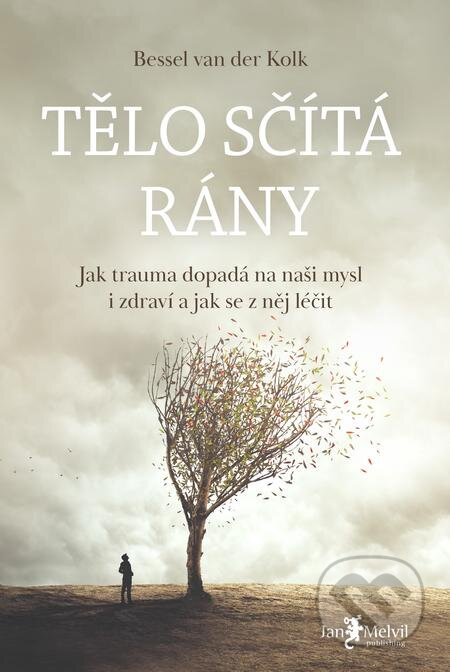 E-kniha: Tělo sčítá rány (Bessel van der Kolk). Jan Melvil publishing, 2021 E-kniha: Tělo sčítá rány (Bessel van der Kolk). Jan Melvil publishing, 2021