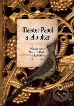 Kniha: Majster Pavol a jeho oltár (Mária Novotná). Ikar, 2021 Kniha: Majster Pavol a jeho oltár (Mária Novotná). Ikar, 2021
