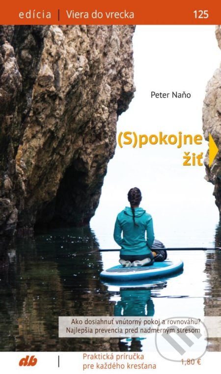 Kniha: (S)pokojne žiť (Peter Naňo). Don Bosco, 2021 Kniha: (S)pokojne žiť (Peter Naňo). Don Bosco, 2021