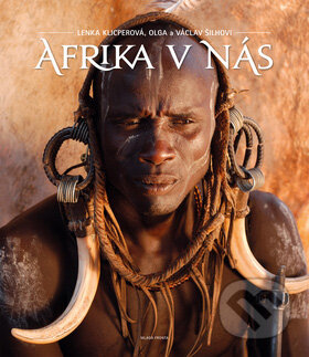Kniha: Afrika v nás (Lenka Klicperová, Olga Šilhová a Václav Šilha). Mladá fronta, 2010 Kniha: Afrika v nás (Lenka Klicperová, Olga Šilhová a Václav Šilha). Mladá fronta, 2010