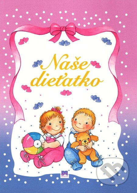Kniha: Naše dieťatko (Príroda). Príroda, 2010 Kniha: Naše dieťatko (Príroda). Príroda, 2010