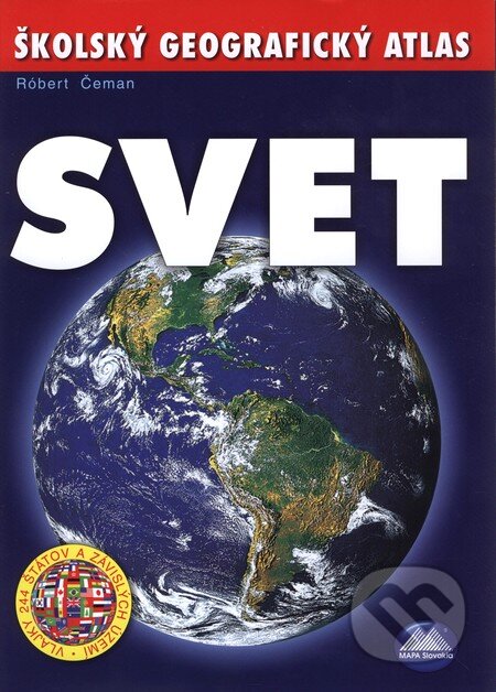 Svet - Školský geografický atlas (Róbert Čeman). Mapa Slovakia, 2010 Svet - Školský geografický atlas (Róbert Čeman). Mapa Slovakia, 2010