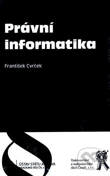 Kniha: Právní informatika (František Cvrček). Aleš Čeněk, 2010 Kniha: Právní informatika (František Cvrček). Aleš Čeněk, 2010