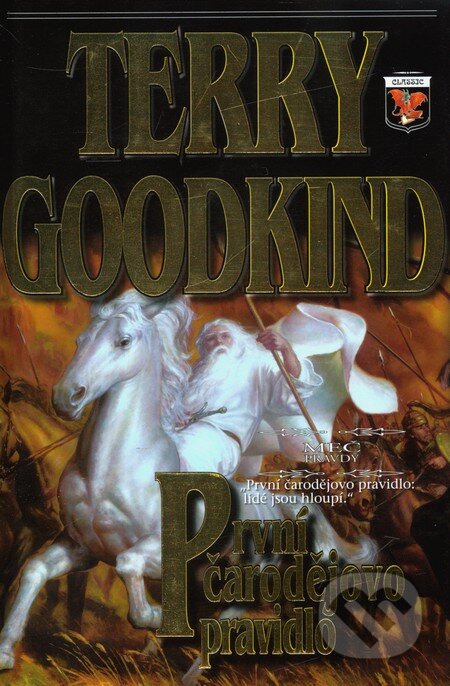 Kniha: První čarodějovo pravidlo I. (Terry Goodkind). Classic, 2008 Kniha: První čarodějovo pravidlo I. (Terry Goodkind). Classic, 2008