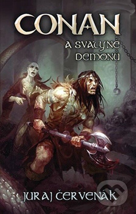Kniha: Conan a svatyně démonů (Juraj Červenák). Brokilon, 2010 Kniha: Conan a svatyně démonů (Juraj Červenák). Brokilon, 2010
