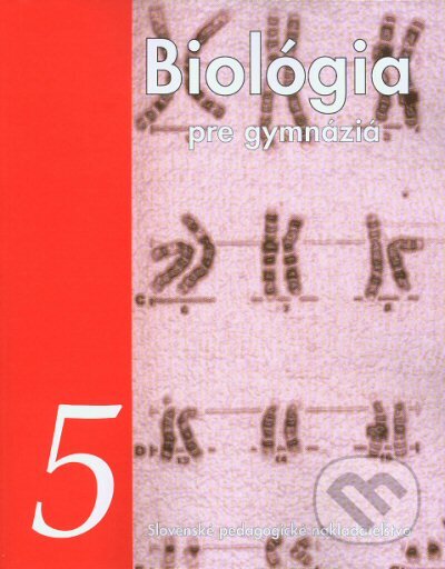 Kniha: Biológia pre gymnáziá 5 (Katarína Ušáková). Slovenské pedagogické nakladateľstvo - Mladé letá Kniha: Biológia pre gymnáziá 5 (Katarína Ušáková). Slovenské pedagogické nakladateľstvo - Mladé letá