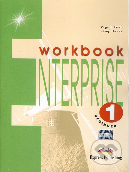 Kniha: Enterprise 1 - Workbook - Beginner (Jenny Dooley a Virginia Evans). Express Publishing, 2008 Kniha: Enterprise 1 - Workbook - Beginner (Jenny Dooley a Virginia Evans). Express Publishing, 2008