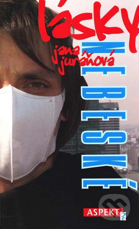 Kniha: Lásky nebeské (Jana Juráňová). Aspekt, 2010 Kniha: Lásky nebeské (Jana Juráňová). Aspekt, 2010