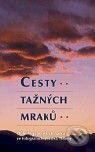 Kniha: Cesty tažných mraků (Zdeněk Thoma). Argo, 2010 Kniha: Cesty tažných mraků (Zdeněk Thoma). Argo, 2010