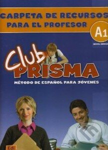 Kniha: Club Prisma A1 - Carpeta de recursos para el profesor (Edinumen). Edinumen Kniha: Club Prisma A1 - Carpeta de recursos para el profesor (Edinumen). Edinumen