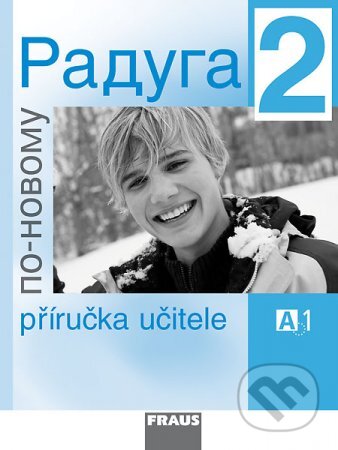 Kniha: Raduga po novomu 2 - Příručka učitele (Fraus). Fraus Kniha: Raduga po novomu 2 - Příručka učitele (Fraus). Fraus