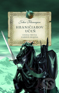 Kniha: Hraničiarov učeň (Kniha tretia) (John Flanagan). Egmont SK, 2010 Kniha: Hraničiarov učeň (Kniha tretia) (John Flanagan). Egmont SK, 2010