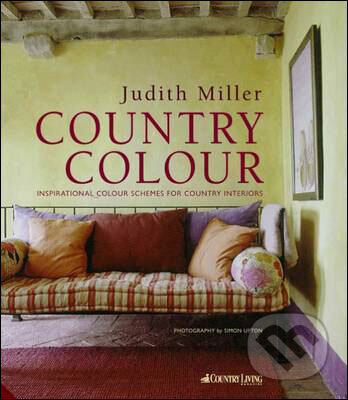 Kniha: Country Colour (Judith Miller). Jacqui Small LLP, 2010 Kniha: Country Colour (Judith Miller). Jacqui Small LLP, 2010