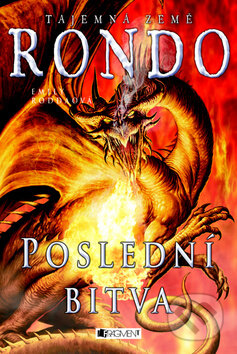 Tajemná země Rondo: Poslední bitva - Emily Roddaová, Nakladatelství Fragment, 2010