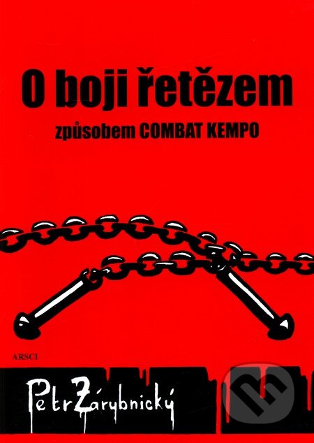 Kniha: O boji řetězem způsobem COMBAT KEMPO (Petr Zárybnický). ARSCI, 2010 Kniha: O boji řetězem způsobem COMBAT KEMPO (Petr Zárybnický). ARSCI, 2010