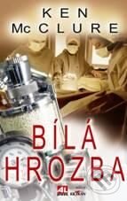 Kniha: Bílá hrozba (Ken McClure). Alpress, 2010 Kniha: Bílá hrozba (Ken McClure). Alpress, 2010