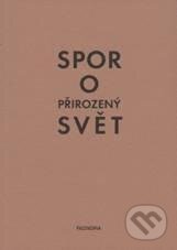 Kniha: Spor o přirozený svět (Bedřich Velický). Filosofia, 2010 Kniha: Spor o přirozený svět (Bedřich Velický). Filosofia, 2010