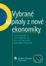 Kniha: Vybrané kapitoly z nové ekonomiky (Otto Dostál a kolektiv). Wolters Kluwer ČR, 2010 Kniha: Vybrané kapitoly z nové ekonomiky (Otto Dostál a kolektiv). Wolters Kluwer ČR, 2010