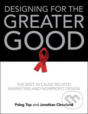 Kniha: Designing for the Greater Good (Peleg Top). Collins Design, 2010 Kniha: Designing for the Greater Good (Peleg Top). Collins Design, 2010