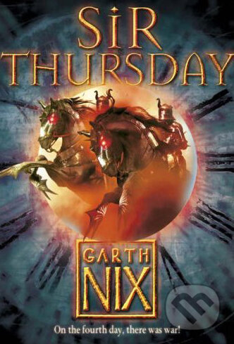 Kniha: Sir Thursday (Garth Nix). HarperCollins, 2006 Kniha: Sir Thursday (Garth Nix). HarperCollins, 2006