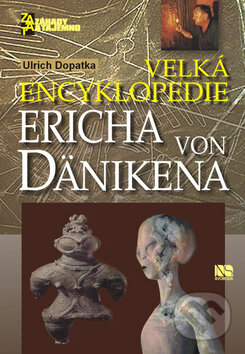 Kniha: Velká encyklopedie Ericha von Dänikena (Ulrich Dopatka). NS Svoboda, 2010 Kniha: Velká encyklopedie Ericha von Dänikena (Ulrich Dopatka). NS Svoboda, 2010