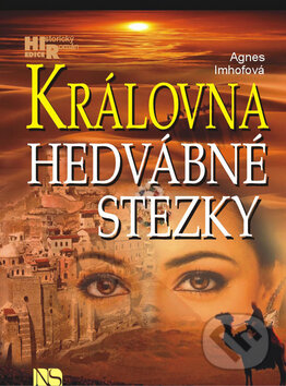 Kniha: Královna Hedvábné stezky (Agnes Imhof). NS Svoboda, 2010 Kniha: Královna Hedvábné stezky (Agnes Imhof). NS Svoboda, 2010