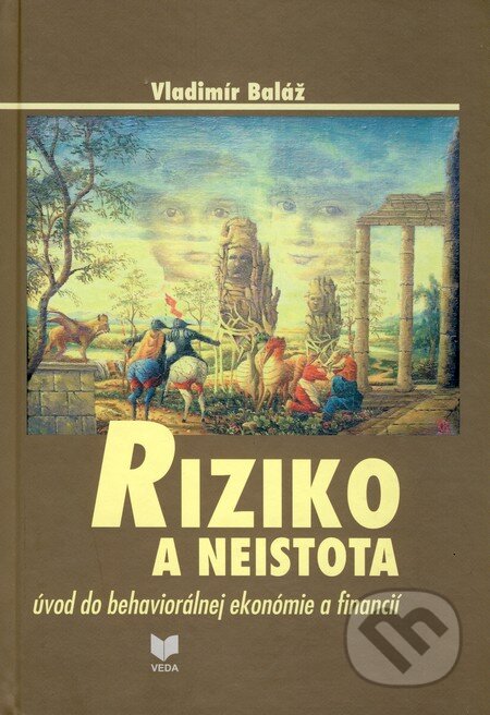 Kniha: Riziko a neistota (Vladimír Baláž). VEDA, 2009 Kniha: Riziko a neistota (Vladimír Baláž). VEDA, 2009