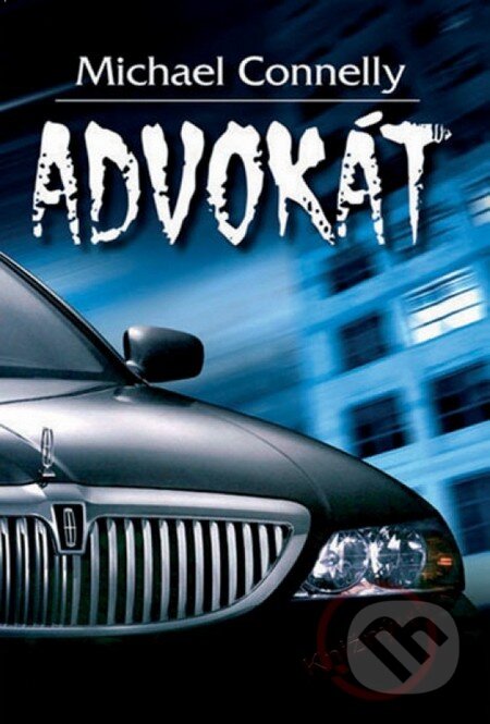 Kniha: Advokát (Michael Connelly). Domino, 2010 Kniha: Advokát (Michael Connelly). Domino, 2010