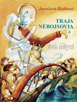 Kniha: Traja nebojsovia a duch Miguel (Jaroslava Blažková). Q111, 2010 Kniha: Traja nebojsovia a duch Miguel (Jaroslava Blažková). Q111, 2010