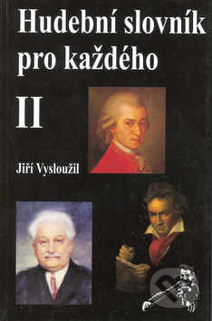 Kniha: Hudební slovník pro každého 2. (Jiří Vysloužil). LÍPA, 2001 Kniha: Hudební slovník pro každého 2. (Jiří Vysloužil). LÍPA, 2001