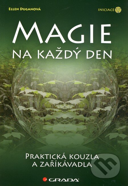 Kniha: Magie na každý den (Ellen Duganová). Grada, 2010 Kniha: Magie na každý den (Ellen Duganová). Grada, 2010