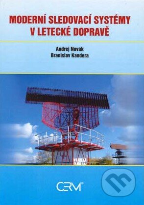 Kniha: Moderní sledovací systémy v letecké dopravě (Andrej Novák a Branislav Kandera). Akademické nakladatelství CERM, 2010 Kniha: Moderní sledovací systémy v letecké dopravě (Andrej Novák a Branislav Kandera). Akademické nakladatelství CERM, 2010